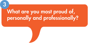 Question bubble with 3 - What are you most proud of personally and professionally?